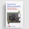 Python For Microcontrollers: Getting Started With MicroPython -Electronic Accessories Store python for microcontrollers getting started with micropython mcgraw hill ada3325 29058013921475